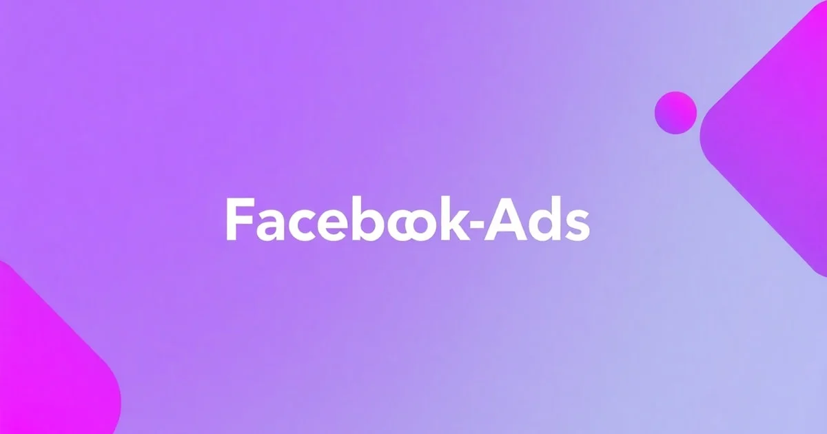 Facebook Ads Lead + Facebook Lead Ads: Bí Quyết Tăng Hiệu Suất Gấp 2 Lần