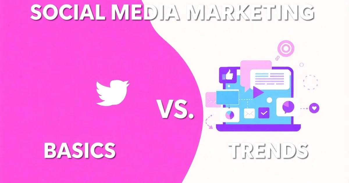 So Sánh Social Media Marketing Là Gì Và Xu Hướng Social Media Marketing: Nên Chọn Cái Nào Cho Doanh Nghiệp?